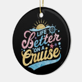 Das Leben ist besser auf einer Kreuzfahrt Familie Keramik Ornament (Links)