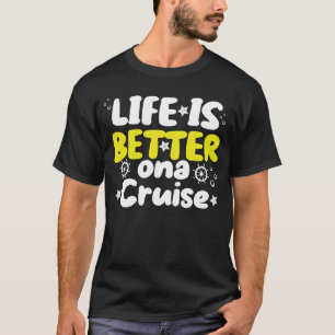 Das Leben ist besser auf einer Kreuzfahrt Herren D T-Shirt