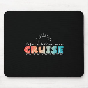Das Leben ist besser auf einer Kreuzfahrt im Somme Mousepad