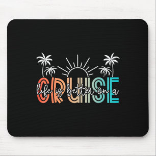 Das Leben ist besser auf einer Kreuzfahrt im Somme Mousepad