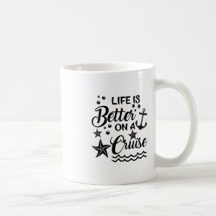 Das Leben ist besser auf einer Kreuzfahrt Kreuzfah Kaffeetasse