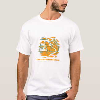 Das Leben ist besser auf einer Kreuzfahrt - tropis T-Shirt