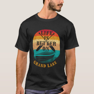 Das Leben ist besser auf Grand Lake Funny Bootfahr T-Shirt