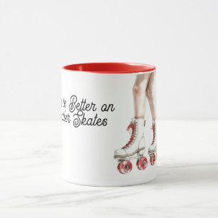 Das Leben ist besser auf Rollschuhen Tasse