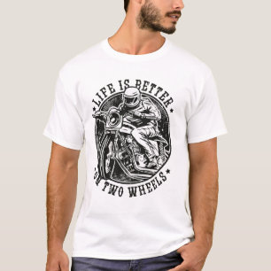 Das Leben ist besser auf zwei Rädern T-Shirt