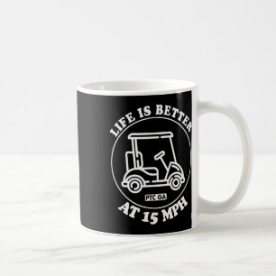 Das Leben ist besser bei 15 Meilen pro Stunde auf Kaffeetasse