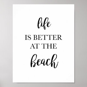 Das Leben ist besser bei Beach Wohngestaltung Art  Poster