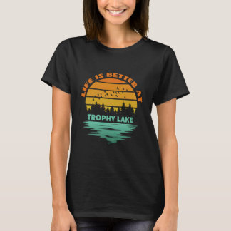 Das Leben ist besser bei Trophy Lake Sunset Outdoo T-Shirt
