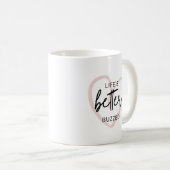 Das Leben ist besser belebt Kaffeetasse (VorderseiteRechts)