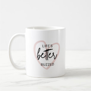 Das Leben ist besser belebt Kaffeetasse
