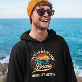 Das Leben ist besser da, wo es feuchter ist Hoodie