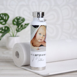 Das Leben ist besser ein Foto der Mutter Trinkflasche
