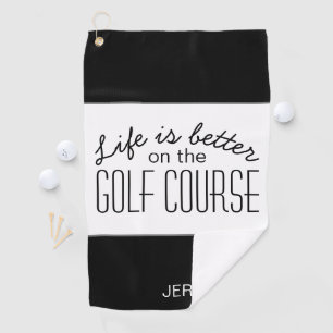 Das Leben ist besser Golfkurs Zitat Schwarz & Weiß Golfhandtuch