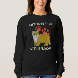 Das Leben ist besser Hausbesitzer Munchkin Chat Sweatshirt