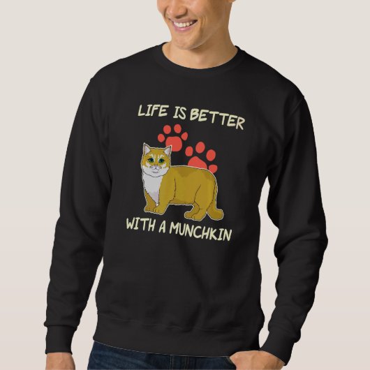 Das Leben ist besser Hausbesitzer Munchkin Chat Sweatshirt (Vorderseite)