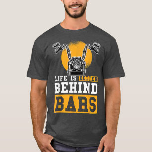 Das Leben ist besser hinter Bars Chopper Custombik T-Shirt