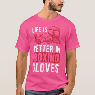 Das Leben ist besser im Boxhandschuh Kickboxen. T-Shirt