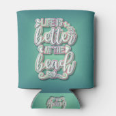 Das Leben ist besser im bunten Text am Strand Dosenkühler (Rückseite)