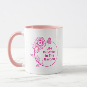 Das Leben ist besser im Garten Kaffeetasse