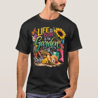 Das Leben ist besser im Garten Sonnenblume Gartena T-Shirt