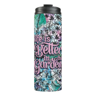 Das Leben ist besser im Garten Thermosbecher