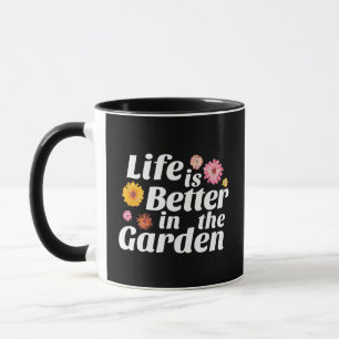 Das Leben ist besser im Garten - Zinnia Blume Tasse