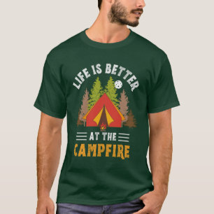 Das Leben ist besser im Lagerfeuer T-Shirt