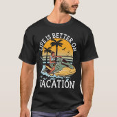 Das Leben ist besser im Urlaub Sommerstrand Urlaub T-Shirt (Vorderseite)