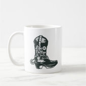 Das Leben ist besser in Boots, Cowboy Boots Kaffeetasse (Links)