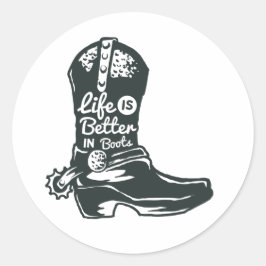 Das Leben ist besser in Boots, Cowboy Boots Runder Aufkleber