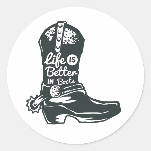 Das Leben ist besser in Boots, Cowboy Boots Runder Aufkleber (Vorderseite)