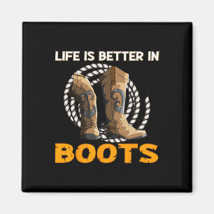 Das Leben ist besser in Boots Herdeds Cowboy Boots Magnet