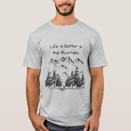 Das Leben ist besser in den Bergen Inspiration T-Shirt