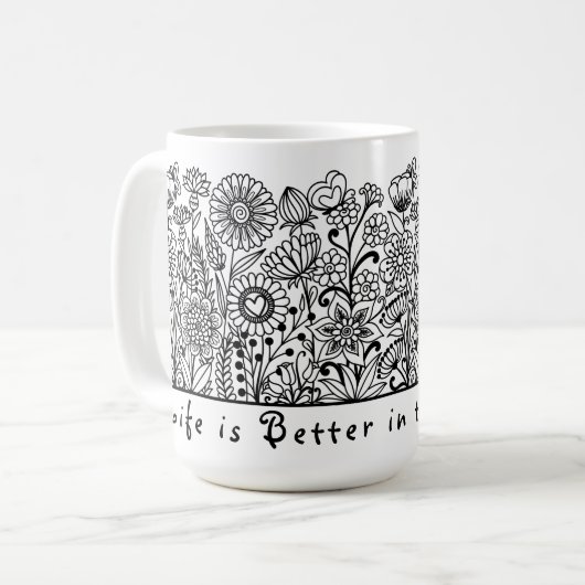 Das Leben ist besser in der Gartenblumendruckerei Kaffeetasse (Vorderseite Links)