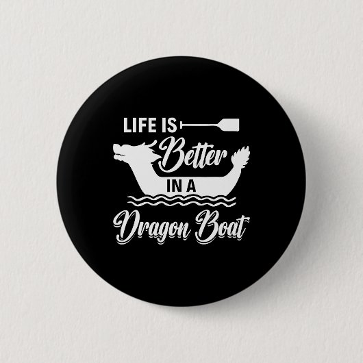 Das Leben ist besser in einem Drachenboot - Drache Button (Vorderseite)