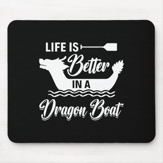 Das Leben ist besser in einem Drachenboot - Drache Mousepad (Vorne)