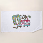 Das Leben ist besser in Flip Flops Beach Handtuch (Vorderseite)