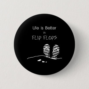 Das Leben ist besser in Flip Flops Button