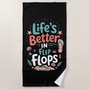Das Leben ist besser in Flip-Flops – Lustiger trop Strandtuch