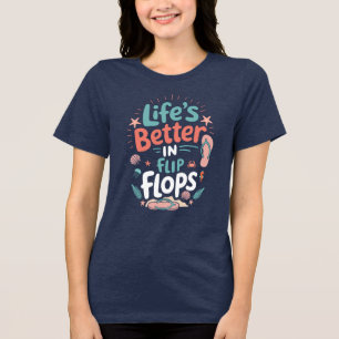 Das Leben ist besser in Flip-Flops – Lustiger trop Tri-Blend Shirt