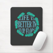 Das Leben ist besser in Flip Flops Mousepad (Mit Mouse)