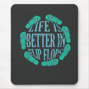 Das Leben ist besser in Flip Flops Mousepad