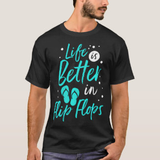Das Leben ist besser in Flip Flops Sommer Strand T-Shirt