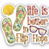 Das Leben ist besser in Flip Flops | Summer Vibes Aufkleber (Vorderseite)