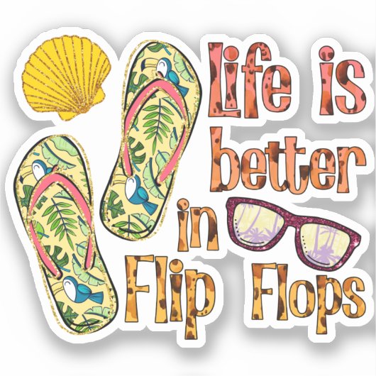 Das Leben ist besser in Flip Flops | Summer Vibes Aufkleber (Vorderseite)