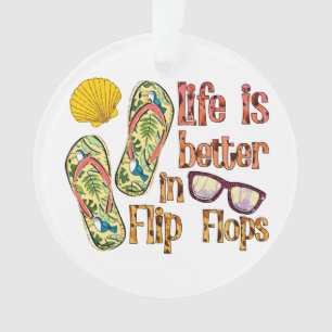 Das Leben ist besser in Flip Flops   Summer Vibes Ornament