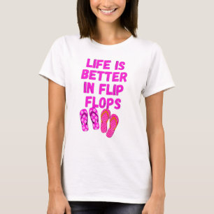 Das Leben ist besser in Flip Flops T-Shirt