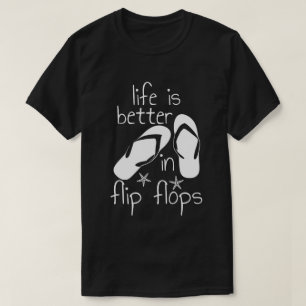 Das Leben ist besser in Flip Flops T-Shirt