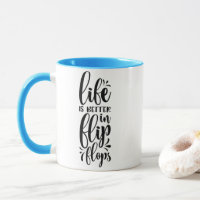 Das Leben ist besser in Flip Flops-Tasse