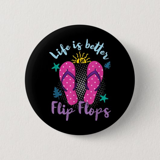 Das Leben ist besser in Flip Flops _ Urlaub Sommer Button (Vorderseite)